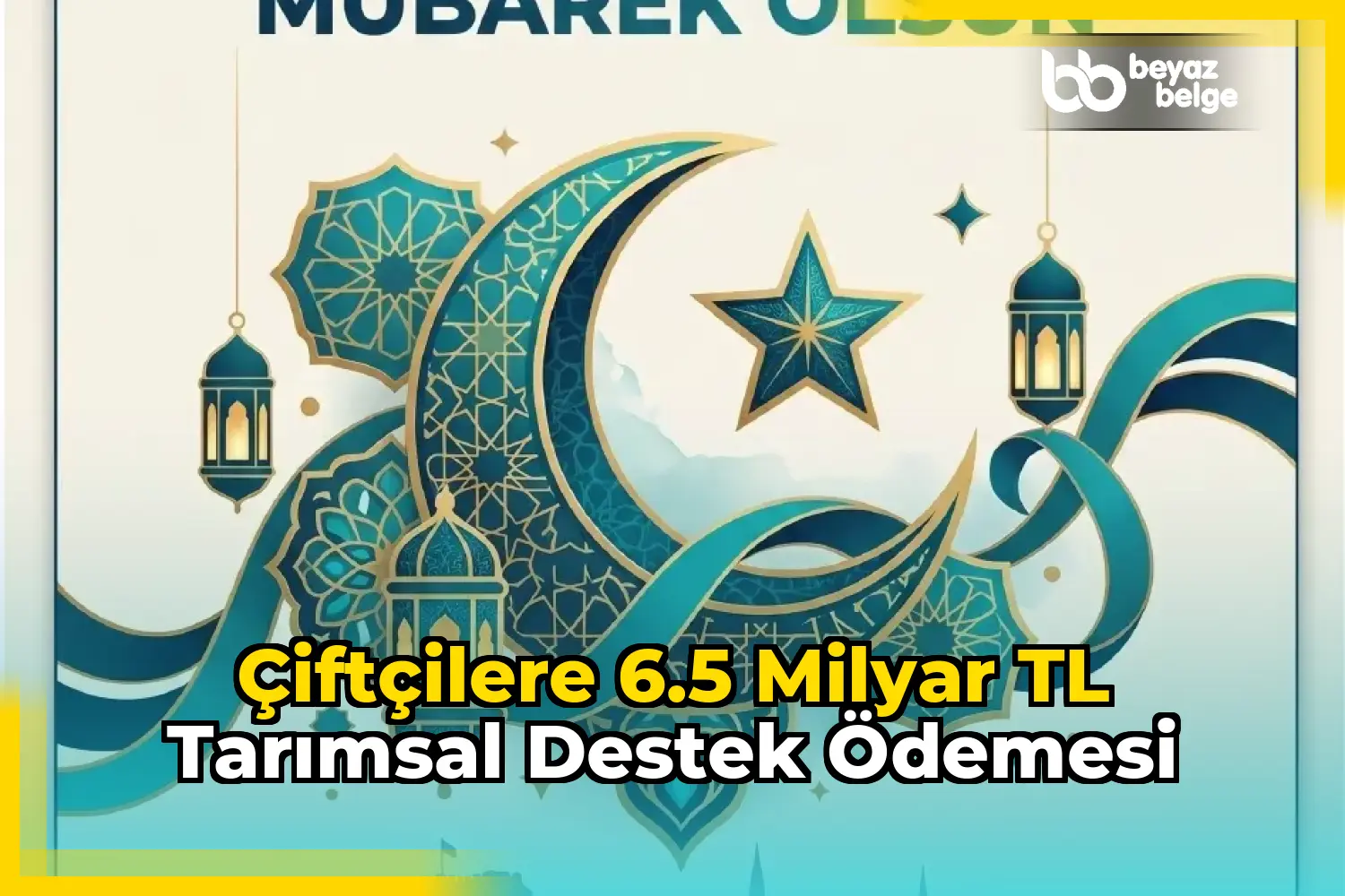 Çiftçilere 6.5 milyar TL tarımsal destek ödemesi