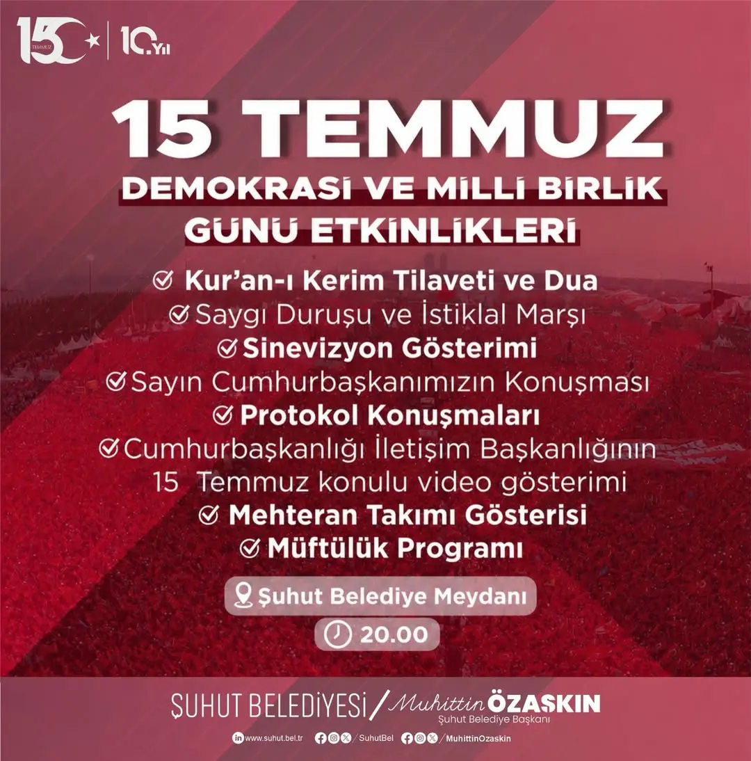 Şuhut Belediye Başkanı Muhuttin ÖZAŞKIN'dan 15 Temmuz Demokrasi ve Millî Birlik Günü Etkinlikleri Duyurusu