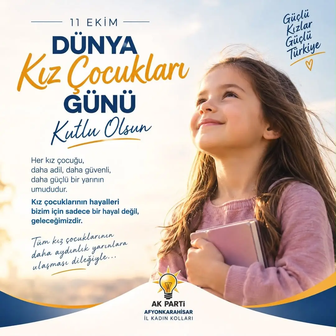 11 Ekim Dünya Kız Çocukları Günü: Güçlü Kızlar, Güçlü Türkiye'nin Teminatıdır