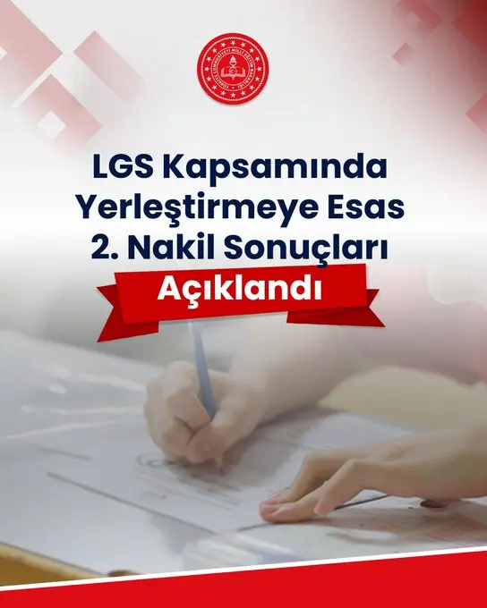 Liselere Geçiş Sistemi (LGS) Kapsamında Yerleştirmeye Esas İkinci Nakil Sonuçları Açıklandı
