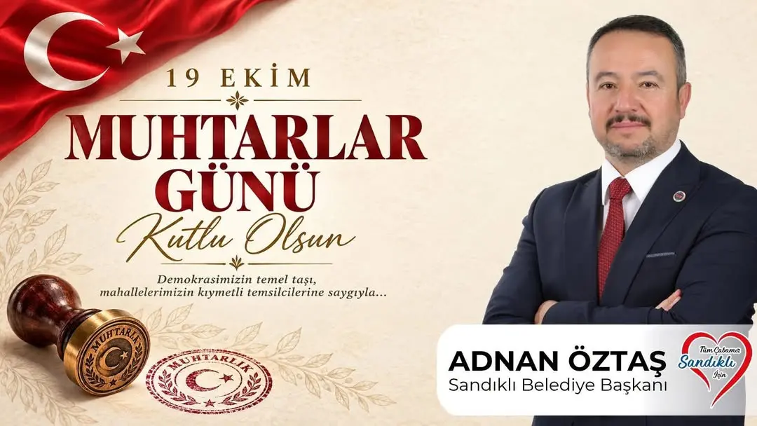 Sandıklı Belediye Başkanı Adnan Öztaş'tan Muhtarlar Günü Kutlaması