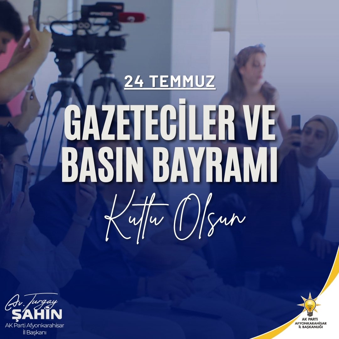 Afyonkarahisar AK Parti Başkanı Şahin'den Gazeteciler Bayramı Mesajı