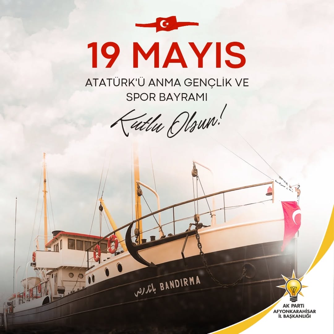 AK Parti Afyonkarahisar İl Başkanlığı'ndan 19 Mayıs Mesajı: Gençlik ve Spor Bayramımız Kutlu Olsun
