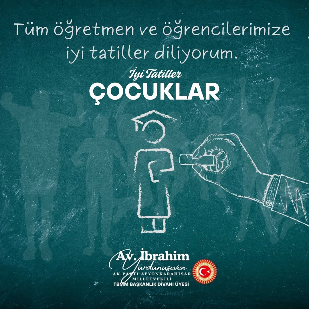 Ak Parti Milletvekili İbrahim Yurdunuseven'den Öğrencilere ve Öğretmenlere Tatil Mesajı