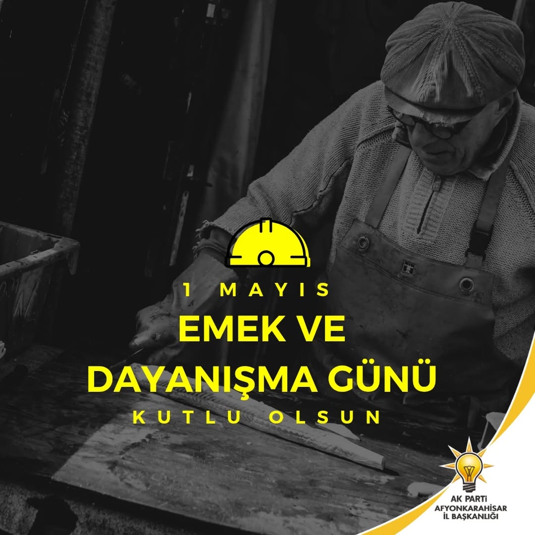 AK Parti: 1 Mayıs Emek ve Dayanışma Günü Mesajı