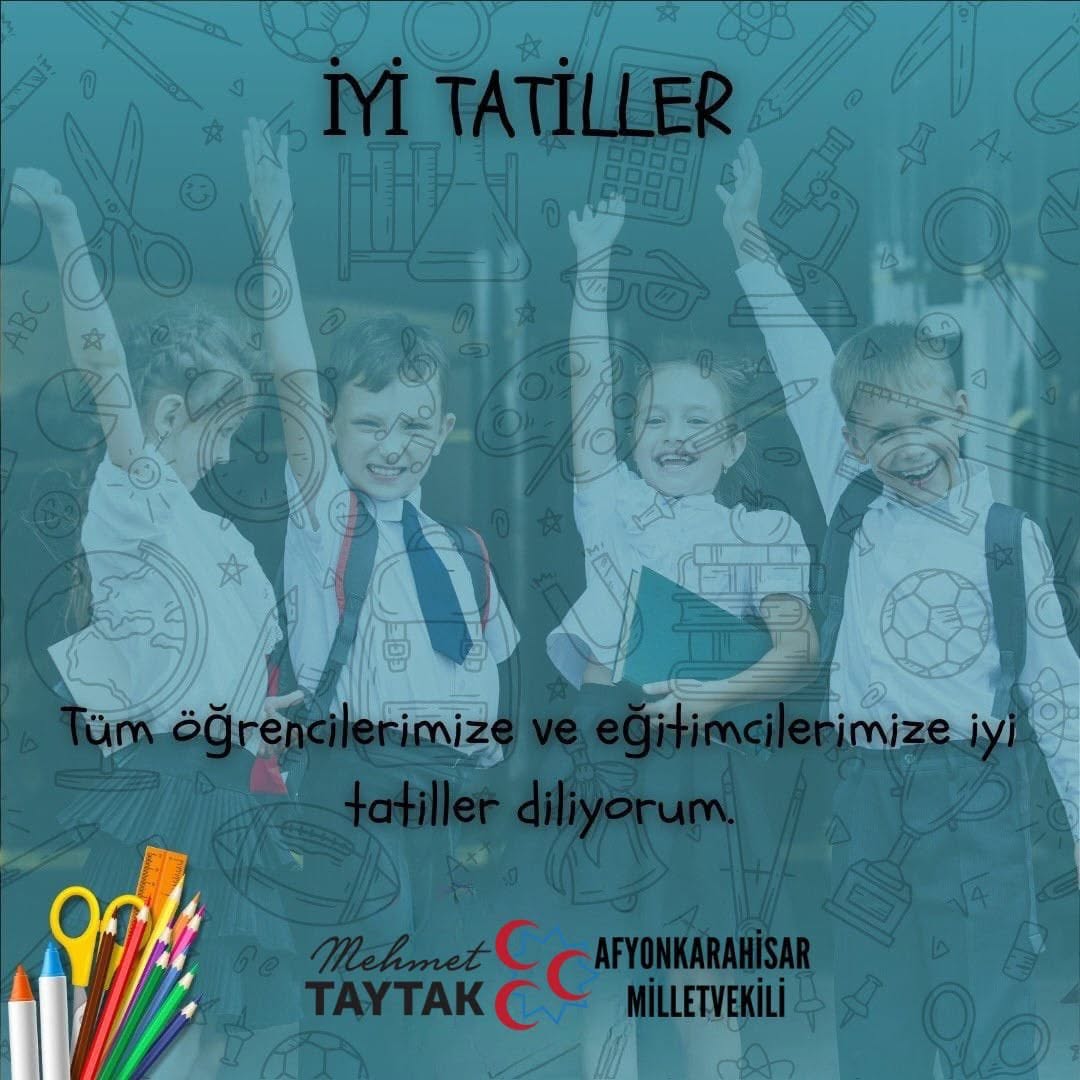 Mhp Afyonkarahisar Milletvekili Mehmet Taytak'tan Eğitimciler ve Öğrencilere Tatil Mesajı