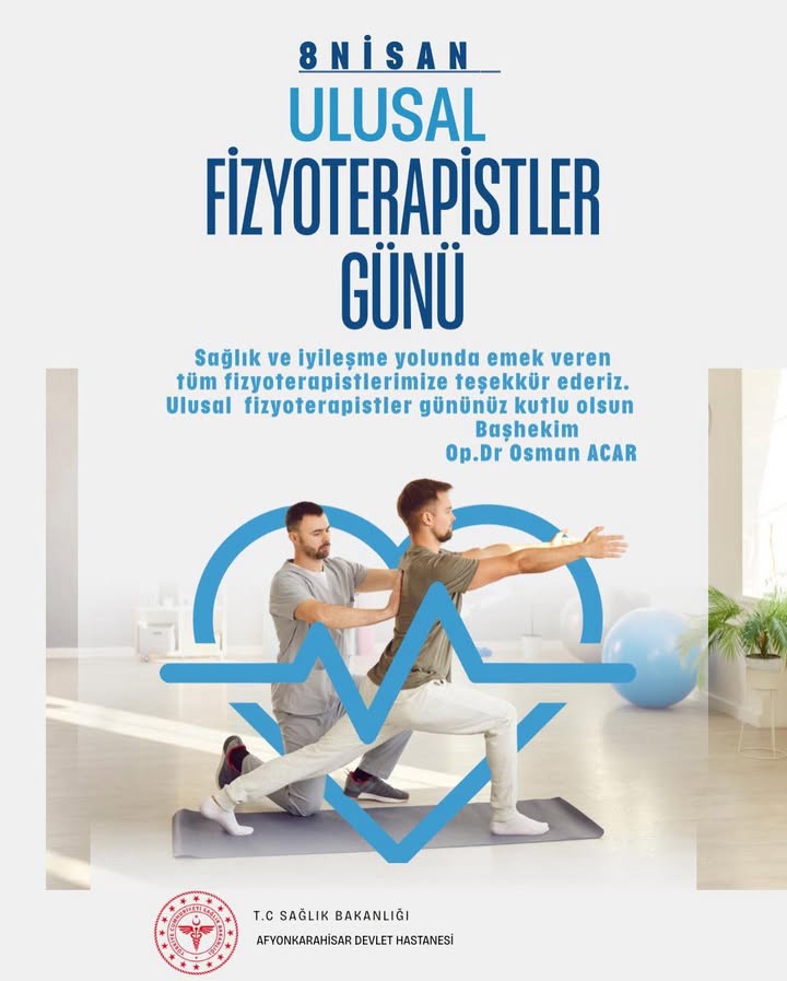 Ulusal Fizyoterapistler Günü: Sağlık ve İyileşme Yolunda Emek Verenlere Teşekkür